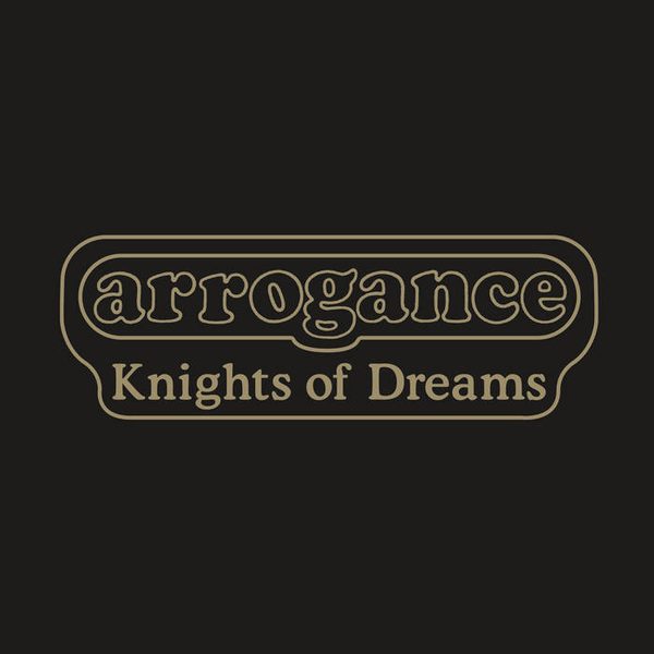 Arrogance - Knights Of Dreams